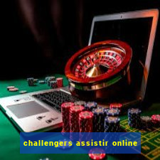 challengers assistir online